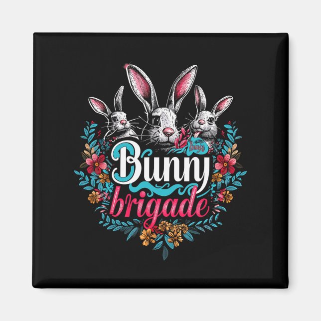 Bunny Brigade Holiday Easter Funny Graphic Tees  Magnet (Front)