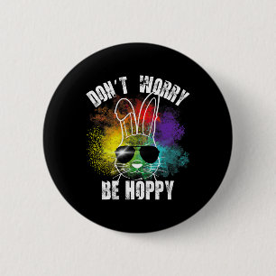 Bunny Don't Worry Be Hoppy Bunny Tees 6 Cm Round Badge