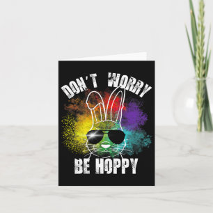 Bunny Don't Worry Be Hoppy Bunny Tees Card