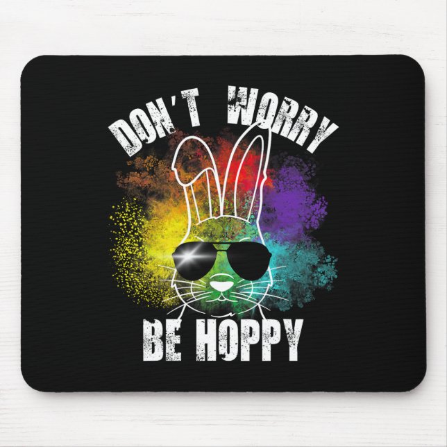 Bunny Don't Worry Be Hoppy Bunny Tees  Mouse Pad (Front)