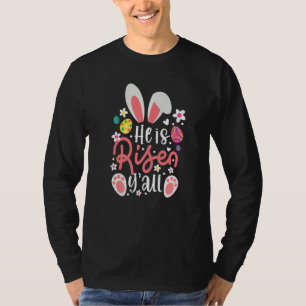 Bunny Ears He Is Risen Y'all Easter Easter Bunny C T-Shirt