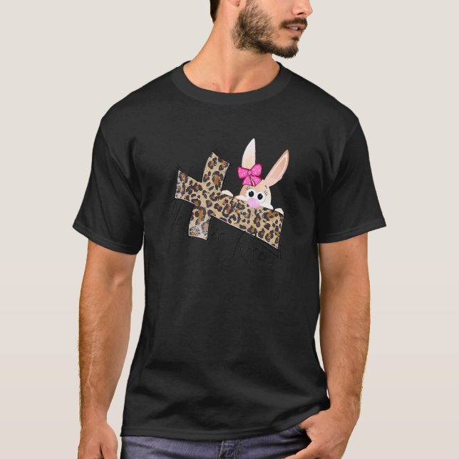 Bunny Ears Leopard He Is Risen Faith Cross Christi T-Shirt (Front)