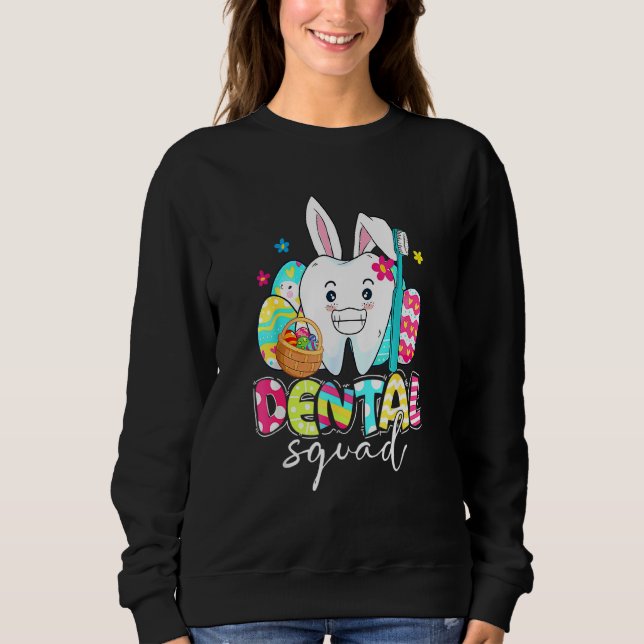 Bunny Ears Rabbit Cute Tooth Dental Squad Happy Ea Sweatshirt (Front)