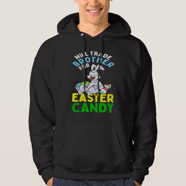 Bunny Eat Chocolate Eggs Will Trade Brother For Ea Hoodie (Front)