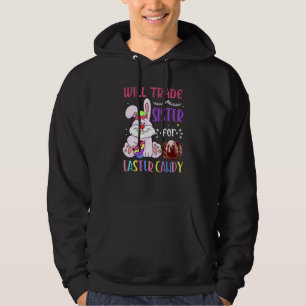 Bunny Eat Chocolate Eggs Will Trade Sister For Eas Hoodie