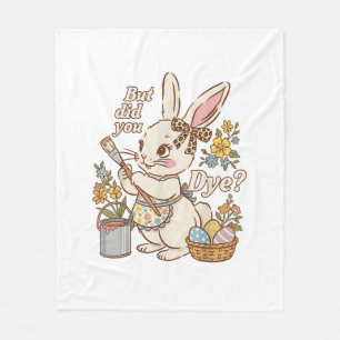 Bunny Egg But Did You Dye Funny Cute Easter Rabbit Fleece Blanket
