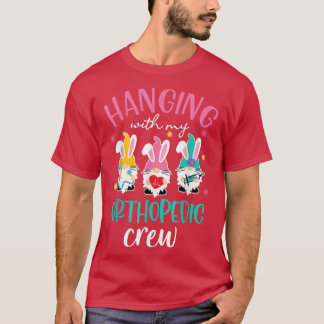 Bunny Gnome Hanging With Orthopaedic Nurse Crew Ea T-Shirt