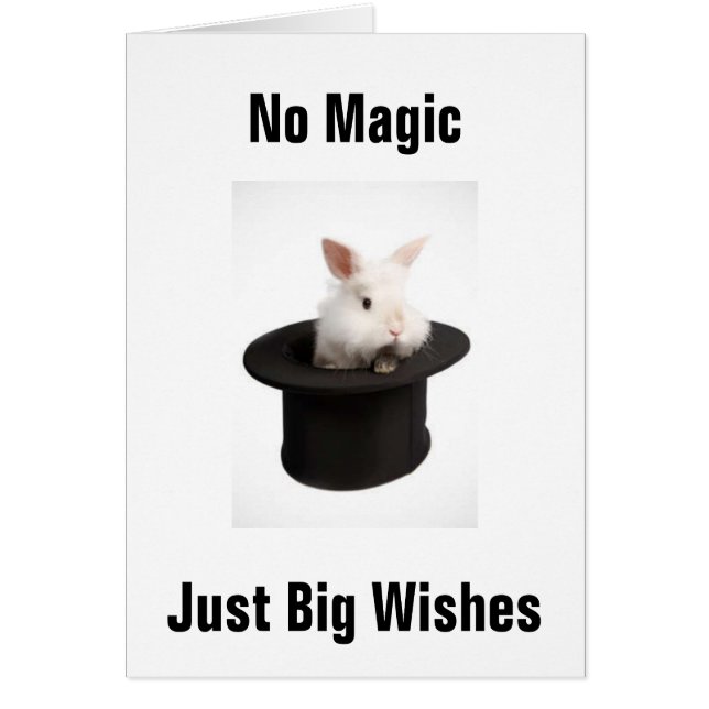 BUNNY IN HAT SAYS NO MAGIC JUST WISHES (Front)
