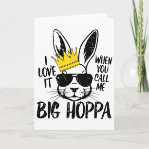 Bunny Love It When You Call Me Big Hoppa Easter Ra Card