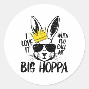 Bunny Love It When You Call Me Big Hoppa Easter Ra Classic Round Sticker
