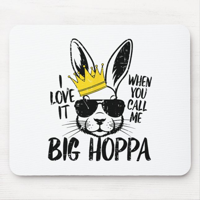 Bunny Love It When You Call Me Big Hoppa Easter Ra Mouse Pad (Front)