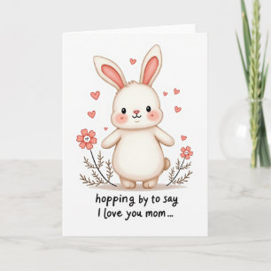 Bunny Love You Mom Card
