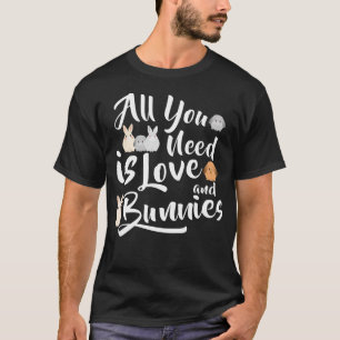 bunny Lover , All You Need Is Love & Bunnies T-Shirt