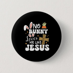 Bunny loves me like jesus christian easter funny  6 cm round badge