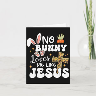 Bunny loves me like jesus christian easter funny  card