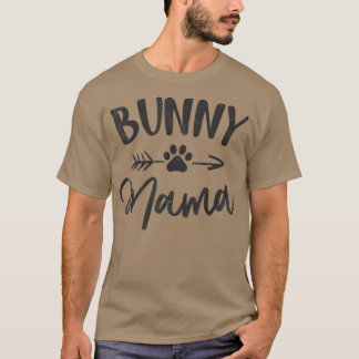 Bunny Mama Animal Lovers Pet Owner Gifts Rabbit Mo T-Shirt