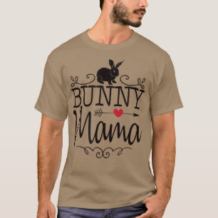 Bunny Mama Cute Rabbit For Rabbit Lover T-Shirt