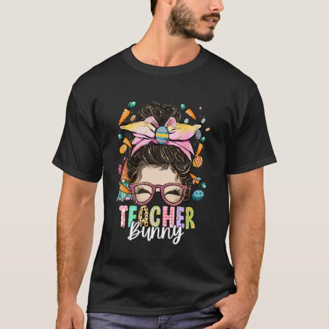 Bunny Messy Bun Easter Teacher  Easter Day Girls W T-Shirt (Front)