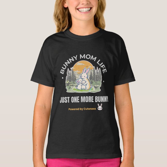 Bunny Mom Life T-Shirt, Just One More Bunny Shirt, T-Shirt (Front)