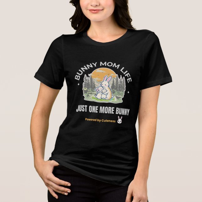 Bunny Mom Life T-Shirt, Just One More Bunny Shirt, Tri-Blend Shirt (Front)