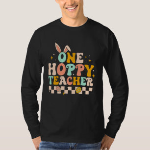Bunny One Hoppy Teacher Easter Day Girls Groovy Re T-Shirt