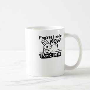 Bunny Procrastinate Now Panic Later Sticker  Coffee Mug