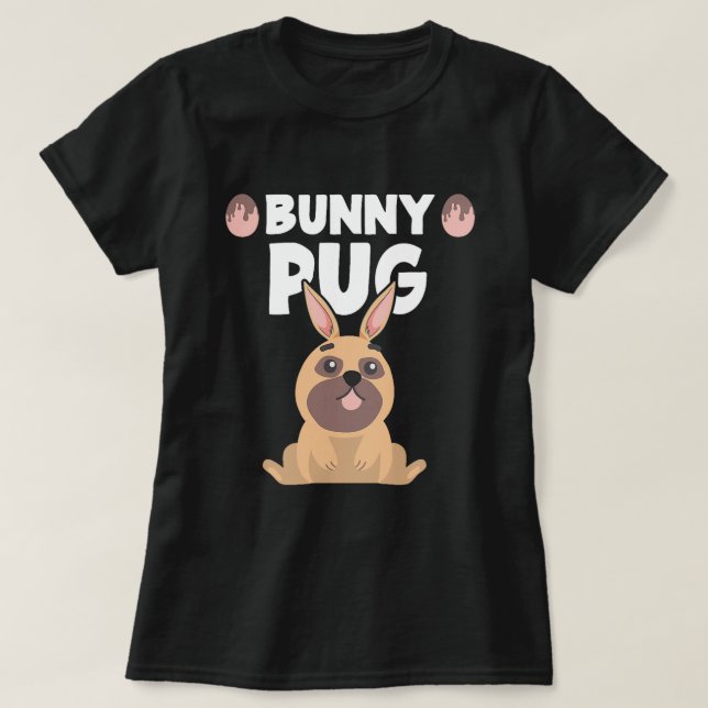 Bunny Pug Funny Easter Pug Dog Puggy Cute Bunny Do T-Shirt (Design Front)