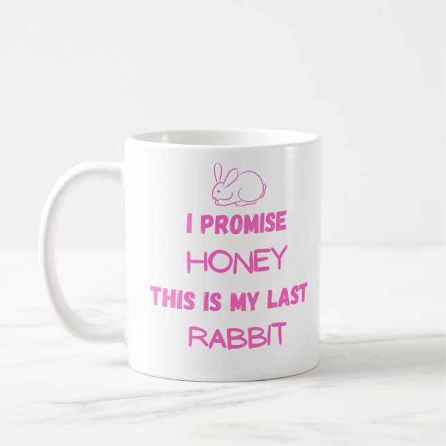 Bunny Quote: I Promise ... Last Rabbit  Coffee Mug (Left)