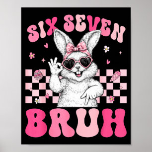 Bunny Rabbit 67 Six Seven Bruh 6 7 Happy Easter Wo Poster