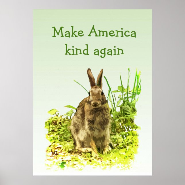 Bunny Rabbit Make America Kind Again Poster (Front)