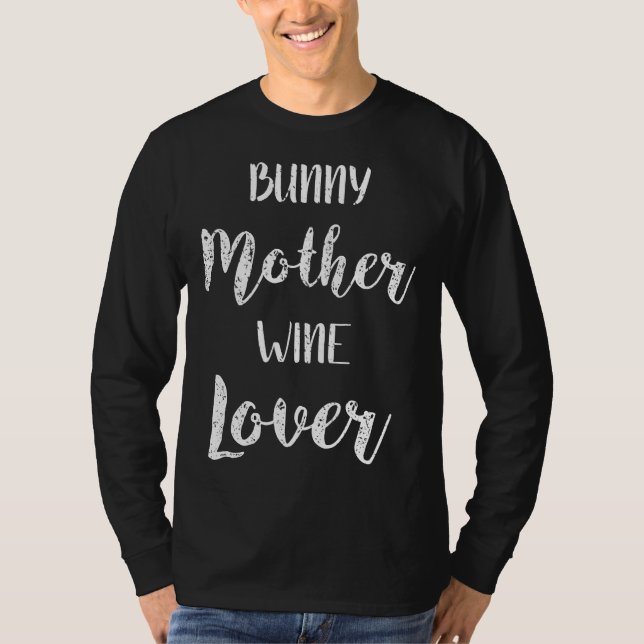 Bunny Rabbit  Wine Rabbit Bunny Mum T-Shirt (Front)