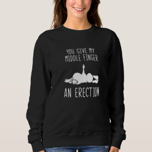 Bunny Rabbit You Give My Middle Finger An Erection Sweatshirt