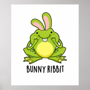 Bunny Ribbit Cute Rabbit Frog Pun Poster