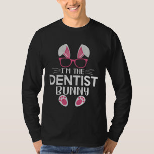 Bunny With Sunglasses Easter Party I m the Dentist T-Shirt