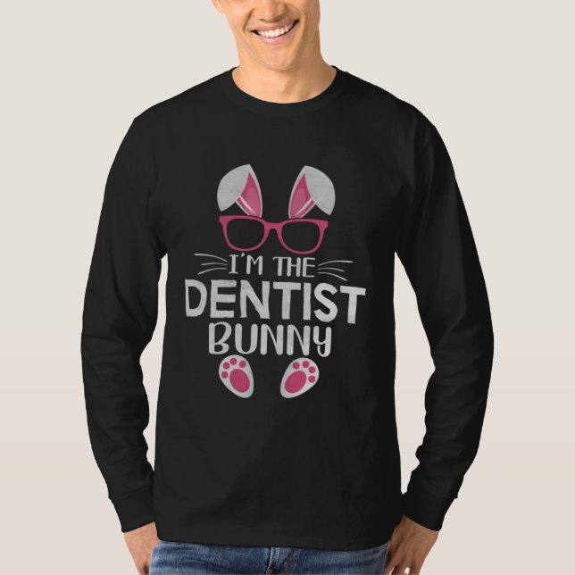 Bunny With Sunglasses Easter Party I m the Dentist T-Shirt (Front)