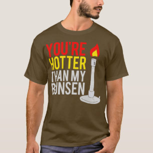 bunsen burner funny T-Shirt