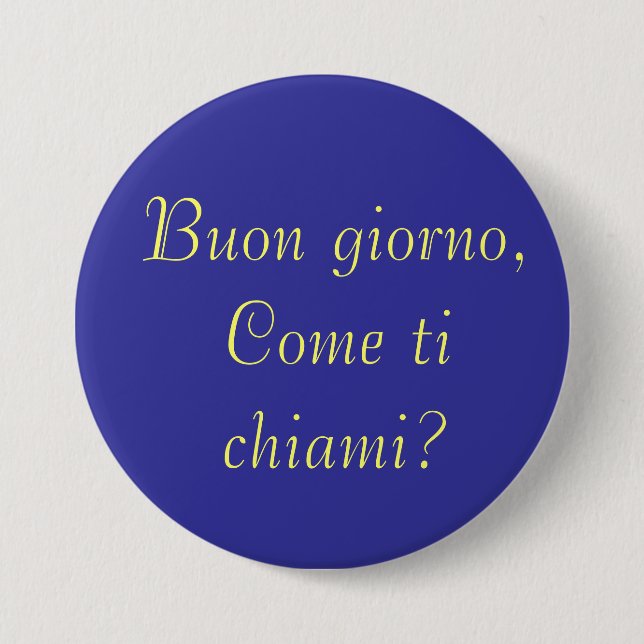 Buon giorno, Come ti chiami? 7.5 Cm Round Badge (Front)