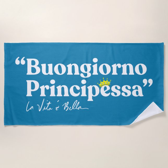Buongiorno Principessa Beach Towel (Front)