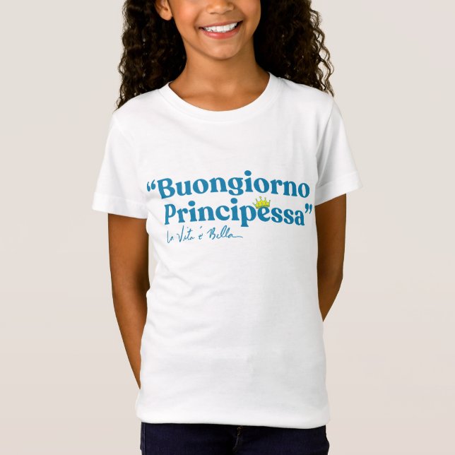 Buongiorno Principessa T-Shirt (Front)