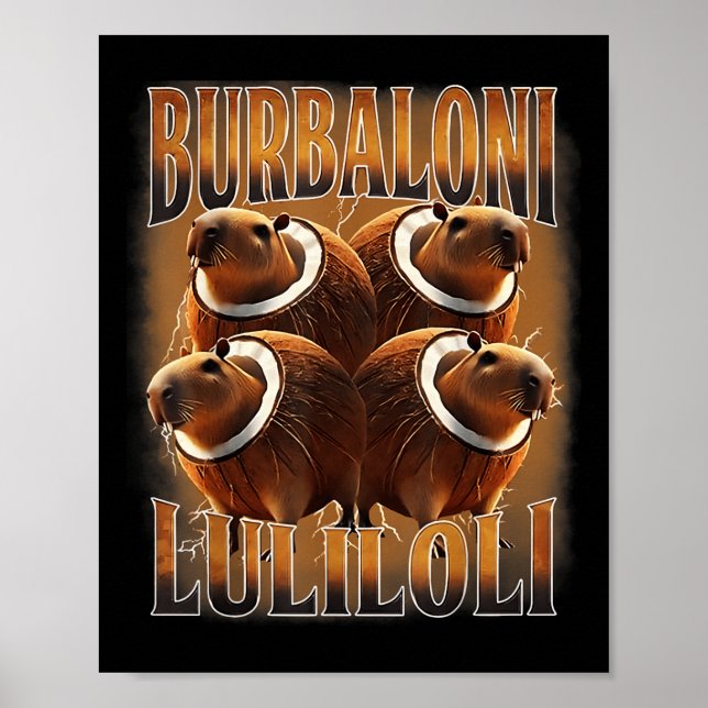 Burbaloni Luliloli Italian Brain Rot Capybara Meme Poster (Front)