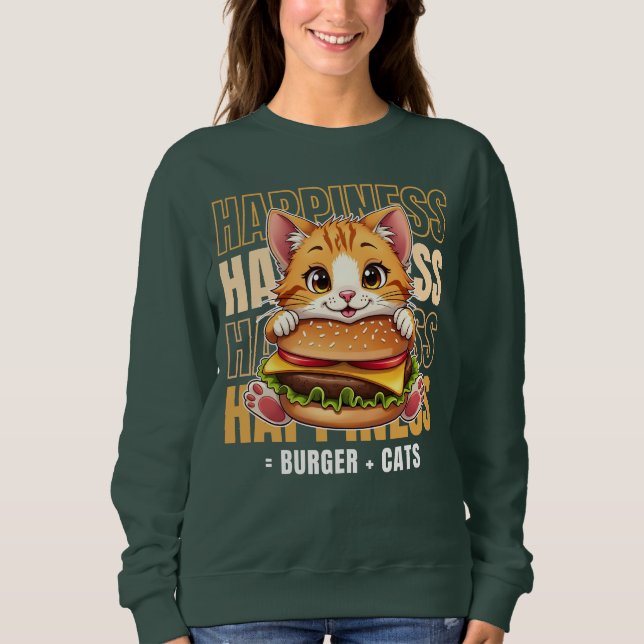 Burger And Cats Make Me Happy Sweatshirt (Front)