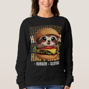 Burger And Slothes Make Me Happy Sweatshirt
