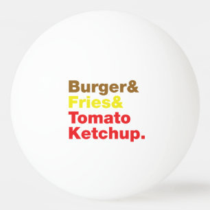 Burger & Fries & Tomato Ketchup. Ping Pong Ball
