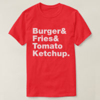 Burger & Fries & Tomato Ketchup.