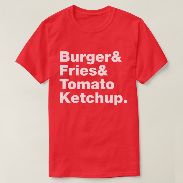 Burger & Fries & Tomato Ketchup. T-Shirt (Design Front)