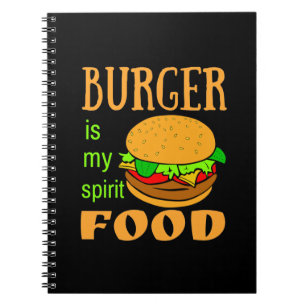 Burger is my spirit food hamburger notebook