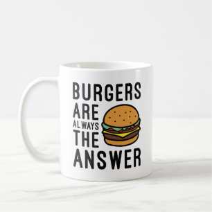 Burgers Are Always The Answer Coffee Mug
