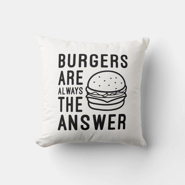 Burgers Are Always The Answer Cushion (Front)