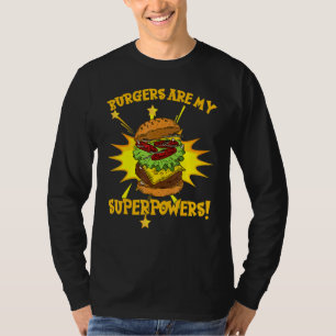 Burgers Are My Superpower Restaurant Patty Bun Let T-Shirt