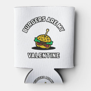 Burgers  Are My Valentine Can Cooler